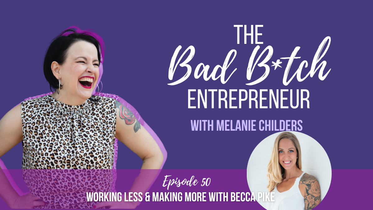 Working Less & Making More with Becca Pike - Melanie Childers | Master ...